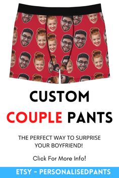 This product is the perfect couples gift. All you have to do is send us your image and let our talented designers crop out the background and transform it into pants. Want something different done to your pants? Check out our shop for more options or contact us. #Personalised Boxers #gifts for men #funny gifts #gifts for boyfriend #gifts for husband #funny gifts for dad #christmas gifts for him #boyfriend christmas gifts Find A Boyfriend