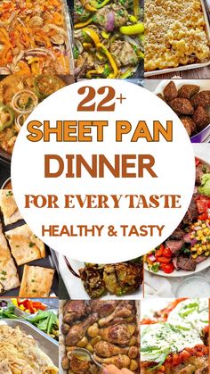 a collage of photos with the words 22 sheet pan dinner for every taste healthy and tasty