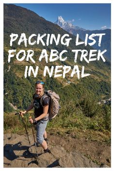 a woman hiking up the side of a mountain with text reading packing list for abc trek in nepal