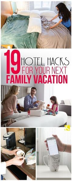 a collage of photos with text that reads 19 hotel hacks for your next family vacation