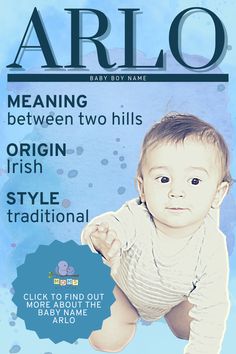 a baby boy is laying down on the cover of an article called arlo, meaning between two hills origin irish style traditional