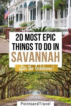 savannah with the words 20 most epic things to do in savannah after the lockdown