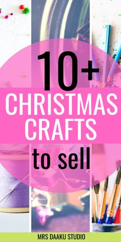 the words 10 christmas crafts to sell are shown in different colors and sizes, with text overlay