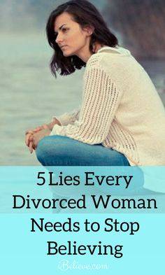 5 Lies Every Divorced Woman Needs to Stop Believing | By Jen Grice at iBelieve.com Divorce Help, Divorce For Women, Divorced Men, Single Mom Life, 5 Love Languages, Best Marriage Advice