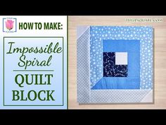 a quilt block with the words how to make impossibleble spiral quilt block