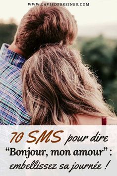 a man and woman embracing each other with the text 10 sms pour dire bonjou, non