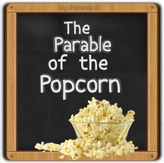 the parable of the popcorn