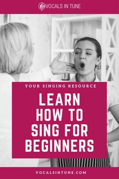 a woman singing in front of a mirror with the words learn how to sing for beginners