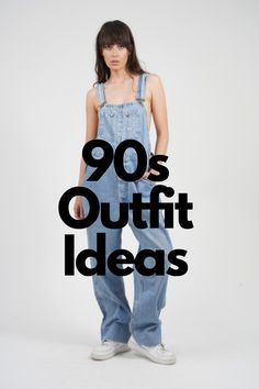 a woman in overalls with the words 90's outfit ideas over her head