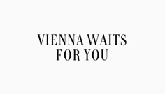 the words vienna waits for you written in black on a white background, with an image of