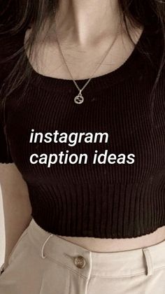 a woman wearing a black top with the words instagramn caption ideas on it