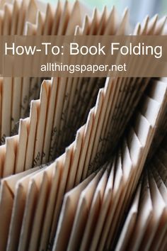 folded books with the title how - to book folding all things paper net written on them