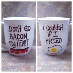 two coffee mugs with words on them that say i couldn't go bacon if i fried