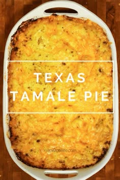 a casserole dish with the words texas tamale pie in white over it