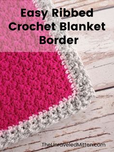 a crocheted blanket with the text easy ribbed crochet blanket border