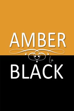 the words amber and black are in white letters on an orange and black background