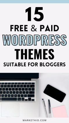 a laptop computer sitting on top of a desk with the words 15 free and paid wordpress themes suitable for bloggers