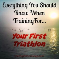 a photo with the words, everything you should know when training for your first triathlon