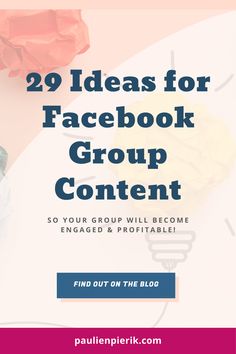 a pink background with the words 29 ideas for facebook group content