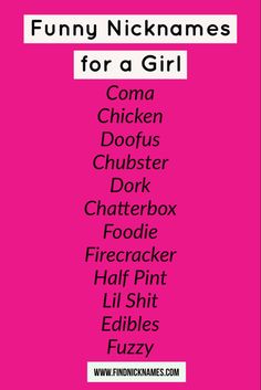 a pink poster with the words funny nick names for a girl on it's back