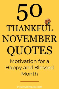 the words 50 thanksgiving november quotes motivation for a happy and blessed month on yellow background