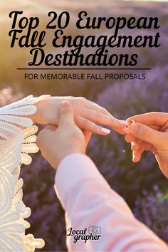 two people holding hands with the words top 20 european fde engagement destinations for memorable fall prop