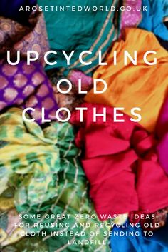 an image of clothes with the words upcycling old clothes written below it