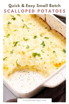 a casserole dish with cheese and herbs in it on a white plate, text overlay reads quick & easy small batch scall potatoes