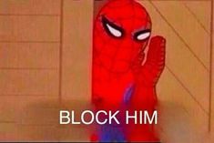 a cartoon character with the words block him in front of it and an image of spider - man