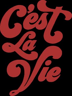 the words cest la vie are in red and white letters on a white background