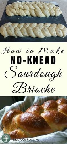 some bread that is sitting on top of a pan with the words how to make no - knead sourdough brioche