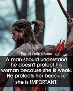 a man should understand that he doesn't protect his woman because she is weak