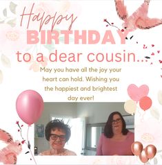 two women are sitting in front of a birthday card that says, happy birthday to a dear cousin