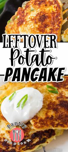 this is an image of a pancake with cream on top and the words leftover potato pancake above it