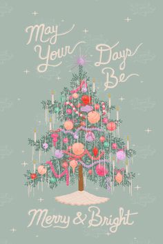 a merry and bright christmas tree with the words may your days be merry and bright