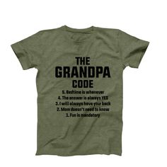 "Funny Grandpa T-Shirt, The Grandpa Code T-Shirt, Best Grandpa Shirt, Cool Grandpa Quotes T-Shirt, Grandpa T-Shirt Gift Idea, Granddad Tee ➤FEATURES: This listing includes one Unisex T-Shirt.  *  Available sizes S, M, L, XL, 2XL *  100%  Cotton *  Short Sleeve *  Crew Neck  ➤SIZING: Please keep in mind that our size chart measurements are NOT circumference.  UNISEX CREW NECK T-SHIRT SIZE CHART:  * S - 18\" Width X 28\" Length * M - 20\" Width X 29\" Length * L - 22\" Width X 30\" Length * XL - 2 Green Father's Day T-shirt With Letter Print, Green T-shirt With Letter Print For Father's Day, Green Letter Print T-shirt For Father's Day, Father's Day Funny Print T-shirt, Father's Day Gift T-shirt With Funny Print, Funny Print T-shirt For Father's Day Gift, Christmas Gift From Grandkids, Grandpa Quotes, Grandpa Christmas Gifts