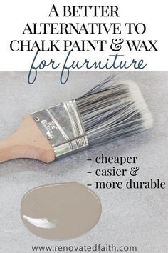 a paint brush with the words, a better alternative to chalk paint and wax for furniture