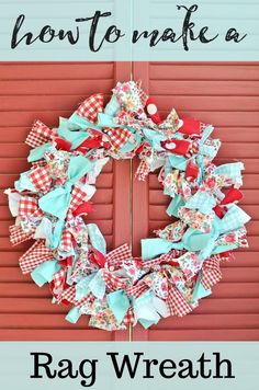 how to make a rag wreath on the front door with text overlay that reads, how to make a rag wreath