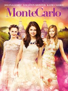 the movie poster for monte carlo with two women in dresses and one is wearing a tiara