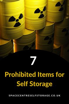 yellow barrels with black and white text that says, 7 prohibited items for self storage