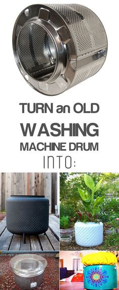 an old washing machine drum with the words turn an old washing machine drum into it