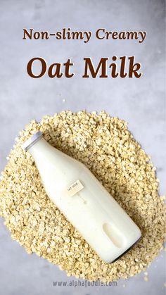 oat milk in a bowl with the words, non - slimy creamy oat milk