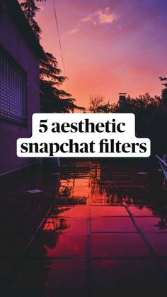 the words 5 aesthetic snapchat filters against a sunset background