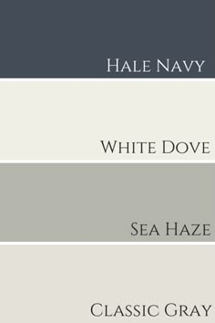 four shades of gray and white with the words hale navy, white dove, sea haze, classic gray