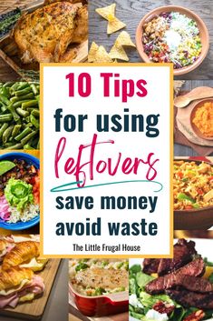 the top ten tips for using leftovers to save money and avoid waste in your home