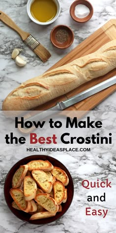 how to make the best crostini with quick and easy ingredients for making bread