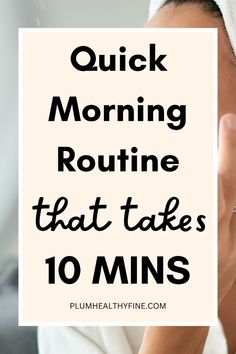 Too busy for morning self-care? These 10 minute morning ideas might be just what you need to start your day on a mindful note and save yourself time | 10 minute morning routine | quick morning routine ideas | morning habits | habits + routine Quick Morning Routine, Morning Routine Women, Habits Routine, Morning Ideas, Morning Routine Productive, Healthy Living Motivation