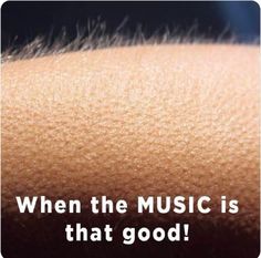 the back of a person's arm with text that reads, when the music is that good