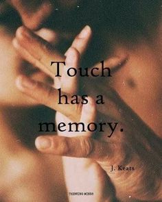 a person holding their hands together with the words touch has a memory