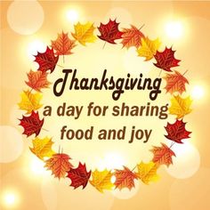 a thanksgiving greeting with autumn leaves in a circle on an orange background and the words, thanksgiving a day for sharing food and joy